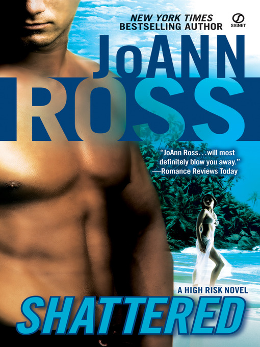 Title details for Shattered by JoAnn Ross - Available